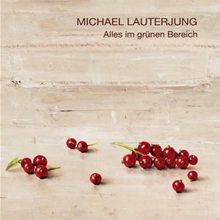 Michael Lauterjung - 'Alles im grünen Bereich'